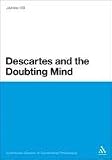 Descartes and the Doubting Mind (Continuum Studies in Philosophy)