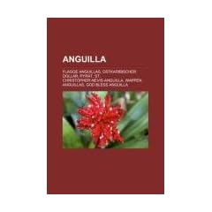 Anguilla: Flagge Anguillas, Ostkaribischer Dollar, Pyrat, St. Christopher-Nevis-Anguilla, Wappen Anguillas, God Bless Anguilla