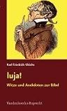 luja!: Witze und Anekdoten zur Bibel - Karl Friedrich Ulrichs