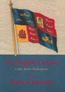The English Channel: a play about Shakespeare