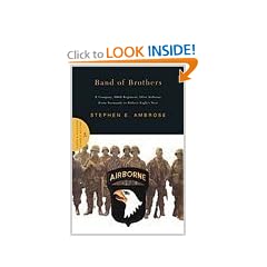 Band of Brothers: E Company, 506th Regiment, 101st Airborne from Normandy to Hitler's Eagle's Nest