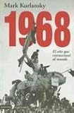 1968: The Year That Rocked the World