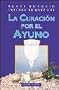 Curacion por el ayuno/ Healing by fasting (Spanish Edition)