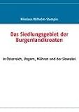 Produkt-Bild: Das Siedlungsgebiet der Burgenlandkroaten: in &Ouml;sterreich, Ungarn, M&auml;hren und der Slowakei
