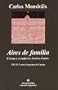 Aires de familia  (Cultura y sociedad en America Latina) (Coleccion Estado y Sociedad) (Spanish Edition)