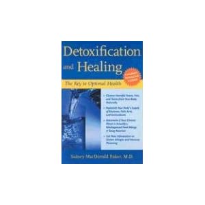 Click here to buy Detoxification and Healing: The Key to Optimal Health by Sidney MacDonald Baker.