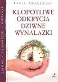 Klopotliwe odkrycia dziwne wynalazki