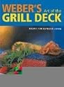 Weber's Art of the Grill - Deck: Recipes for Outdoor Living (Discerning Tastes)