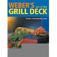 Weber's Art of the Grill - Deck: Recipes for Outdoor Living (Discerning Tastes)