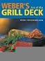 Weber's Art of the Grill - Deck: Recipes for Outdoor Living (Discerning Tastes)