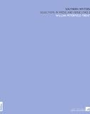 Southern Writers: Selections in Prose and Verse [1905 ]