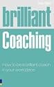 Brilliant Coaching: How to be a brilliant coach in your workplace