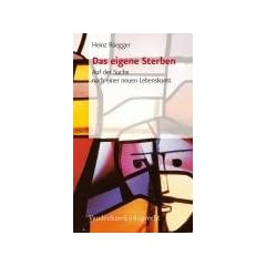 Das eigene Sterben. Auf der Suche nach einer neuen Lebenskunst