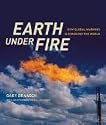 Earth under Fire: How Global Warming Is Changing the World