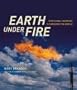 Earth under Fire: How Global Warming Is Changing the World