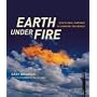 Earth under Fire: How Global Warming Is Changing the World
