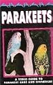 Parakeets / A Video Guide to Parakeet Care and Ownership / 50 Minutes