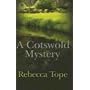 A Cotswold Mystery by Rebecca Tope