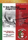 Futbol Mexico 70: Y Los Dioses Jugaron Futbol