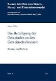 Die Beteiligung der Gemeinden an den Gemeinschaftsteuern: Bestand und Reform