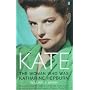 Kate: The Woman Who Was Katharine Hepburn