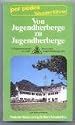 Wanderf&uuml;hrer von Jugendherberge zu Jugendherberge. Deutschland-Wanderung. Von Flensburg nach Passau bzw Konstanz. Saarbr&uuml;cken - Hohenberg/Eger