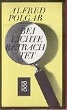 Produkt-Bild: Alfred Polgar: Bei Lichte betrachtet - Texte aus vier Jahrzehnten - Verlag: Rowohlt