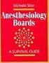 Anesthesiology Boards: A Survival Guide, 1e
