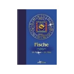 Sternzeichen: Fische: 20. Februar - 20. M�rz. Die Aussichten f�r Liebe, Beruf, Erfolg und Gesundheit