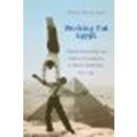 Working Out Egypt: Effendi Masculinity and Subject Formation in Colonial Modernity, 1870–1940 by Jacob, Wilson Chacko [Duke University Press Books,2011] (Hardcover) [Hardcover]