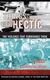 Things Get Hectic: Teens Write About the Violence That Surrounds Them