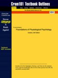 Outlines & Highlights for Foundations of Physiological Psychology by Carlson, ISBN: 0205334350 (Cram101 Textbook Outlines)