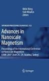 Advances in Nanoscale Magnetism: Proceedings of the International Conference on Nanoscale Magnetism ICNM-2007, June 25 -29, Istanbul, Turkey (Springer Proceedings in Physics)