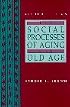 Social Processes of Aging and Old Age, The (2nd Edition)
