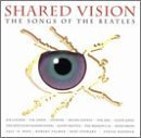 Shared Vision - The Songs of the Beatles