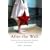 After the Wall: Confessions from an East German Childhood and the Life That Came Next