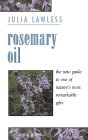 Rosemary oil : the new guide to nature's most revitalizing remedy