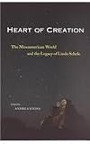 Heart of Creation: The Mesoamerican World and the Legacy of Linda Schele