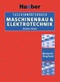 Taschenwoerterbuch Maschinenbau und Elektrotechnik. Deutsch-Englisch