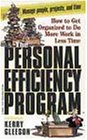 The Personal Efficiency Program: How to Get Organized to Do More Work in Less Time