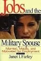 Jobs and the Military Spouse, 2nd Edition: Married, Mobile, and Motivated for Employment