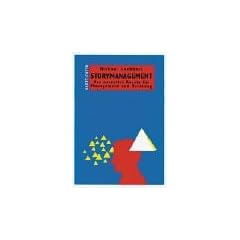 Storymanagement. Der narrative Ansatz f�r Management und Beratung