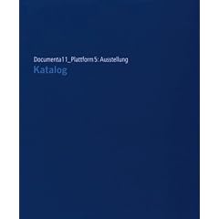 Documenta 11 - Plattform 5: Ausstellung, Katalog