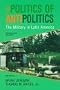 The Politics of Antipolitics: The Military in Latin America (Latin American Silhouettes)