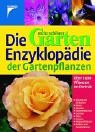 Mein Schoener Garten - Die Enzyklopaedie der Gartenpflanzen. Ueber 2500 Pflanzen im Portraet