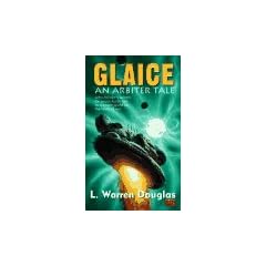 Glaice: An Arbiter Tale by L. Warren Douglas