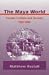 The Maya World: Yucatec Cultur...