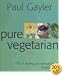 Pure Vegetarian: Modern and Stylish Vegetarian Cooking