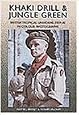 Khaki Drill and Jungle Green: British Tropical Uniforms 1939-45 in Color Photographs