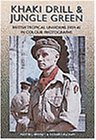 Khaki Drill and Jungle Green: British Tropical Uniforms 1939-45 in Color Photographs